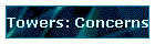 Towers: Concerns